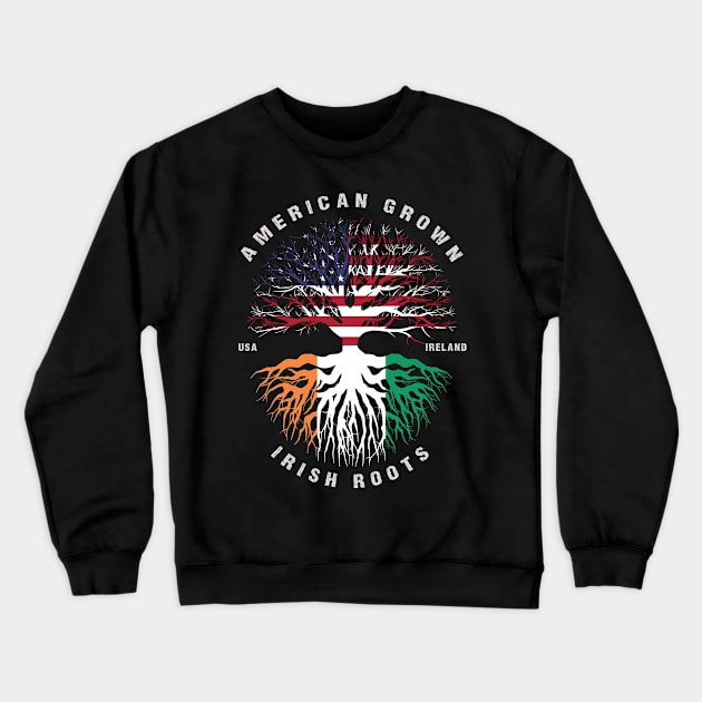 American Grown Irish Roots Ireland Flag - Patricks Day Crewneck Sweatshirt by heart teeshirt